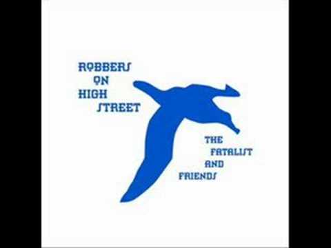 The Fatalist - Robbers on High Street