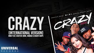 Mimi feat. NomaD, Krayzie Bone &amp; Shanti Dope - Crazy (International Remix) (Official Lyric Video)
