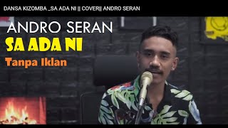 Download lagu SA ADA NI ANDRO SERAN (COVER) mp3 Download lagu SA ADA NI ANDRO SERAN (COVER) mp3