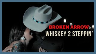 Broken Arrow - &quot;Whiskey 2 Steppin&quot;&#39; (Official Video)