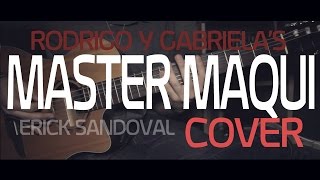 Rodrigo y Gabriela - Master Maqui (Erick Sandoval Cover)