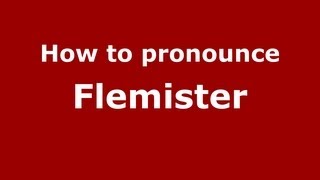 How to pronounce Flemister