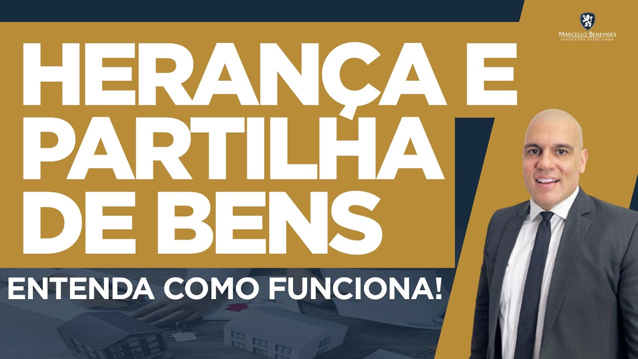 🔴HERANÇA E PARTILHA DE BENS, SAIBA COMO FUNCIONA NA PRÁTICA