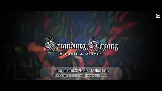 Download lagu M.Nasir & Aisyah - Senandung Sayang mp3