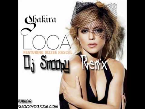 Shakira featuring Dizzee Rascal - Loca (Dj Snoopy remix)