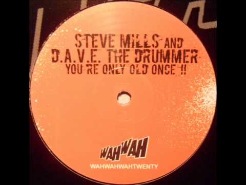 WahWah 21 - Steve Mills & D.A.V.E. The Drummer - You're Only Old Once !!