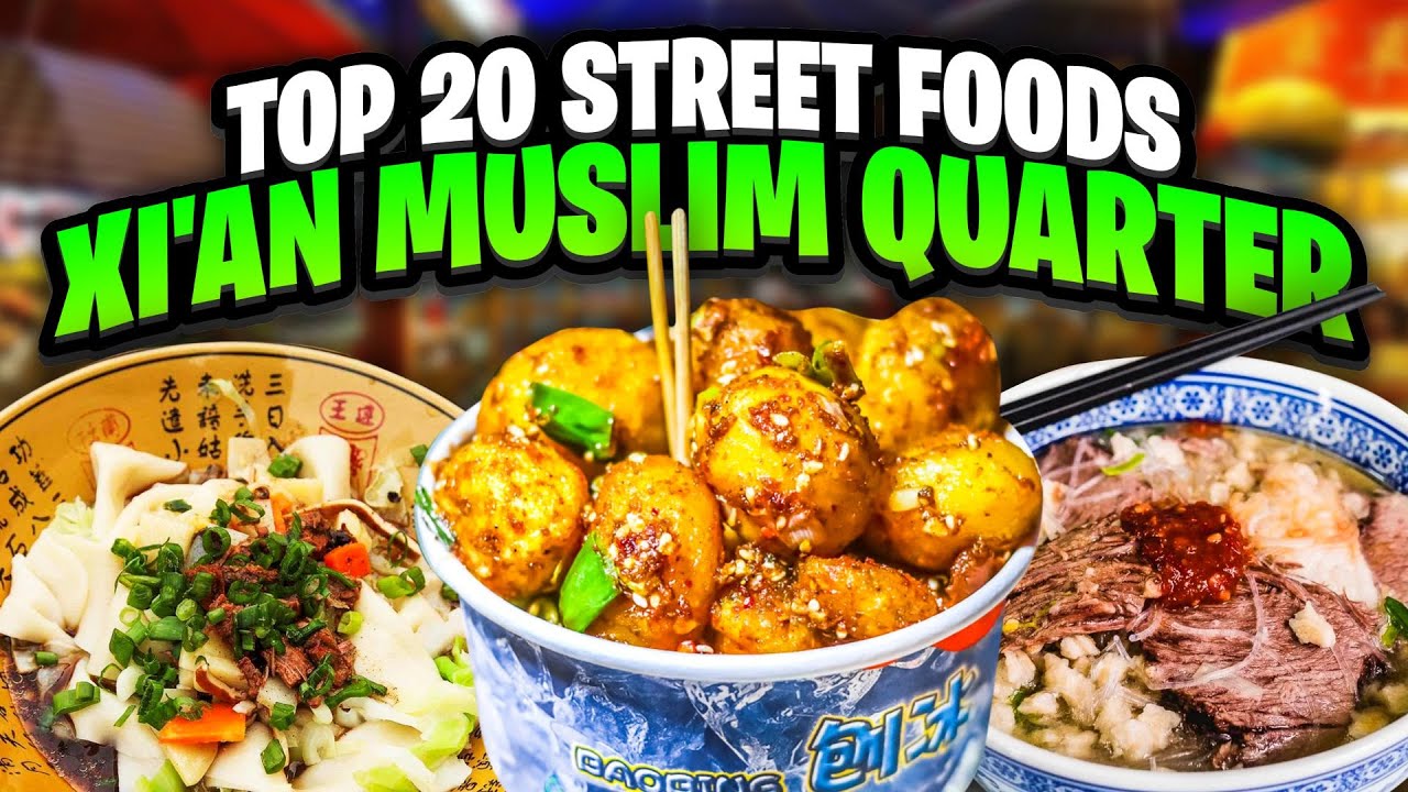 20 Must-Try Xi'an Street Foods — Muslim Quarter Feast