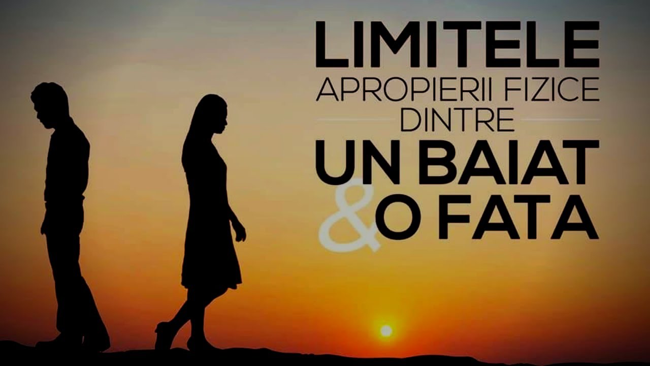 Limitele apropierii fizice dintre un baiat si o fata | Perspectiva crestina