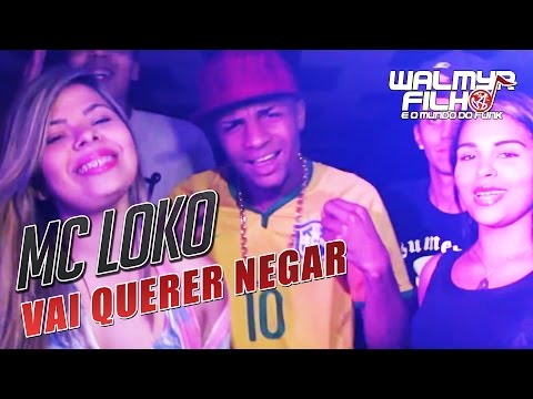 MC Loko - Vai Querer Negar (Videoclipe)