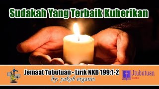 ⚀Jemaat Tubutuan - ☛Lirik NKB 199: 1-2 - Cover by: Yakob Organis✔🕇