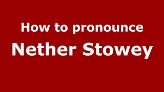 How to pronounce Nether Stowey