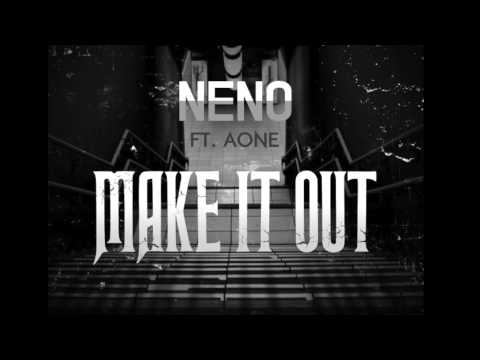 Neno x AOne x Make It Out (Produced By @PhantomBeats)