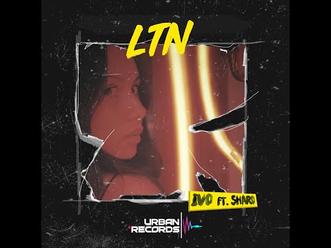 IVO x SHARO - LTN (Official Lyrics Video)