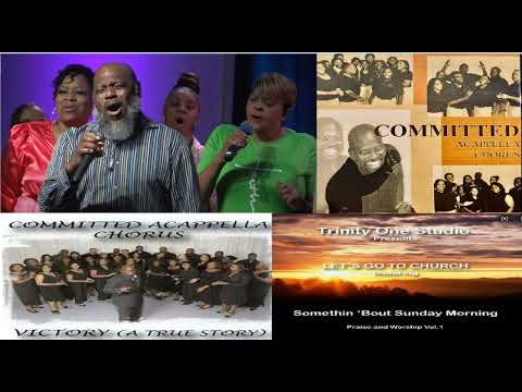 Committed Acappella Chorus Gospel Mix