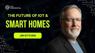 Jim Kitchen | The Future of IoT and Smart Homes