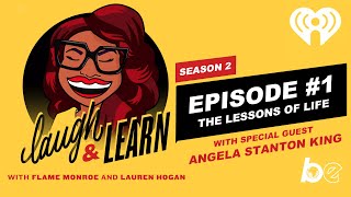 L&L Season2: EP1- The Lessons of Life with Angela Stanton King