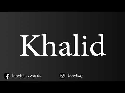 How To Pronounce Khalid