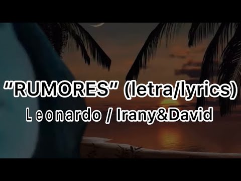 “Rumores” (letra/lyrics) Leonardo/Irany&David