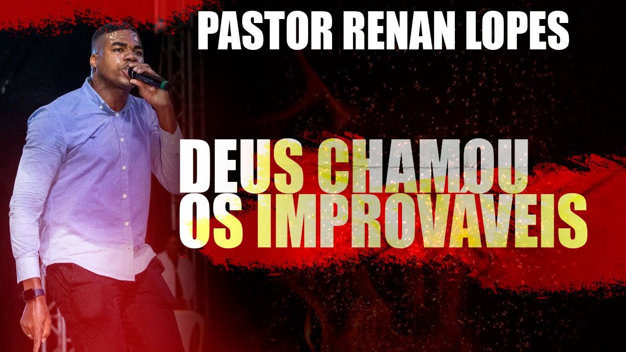 DEUS CHAMOU OS IMPROVÁVEIS - Pr Renan Lopes
