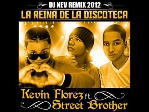 Kevin Florez FT Street Brother- La Reina De La Discoteca (Dj Nev Remix 2012).wmv