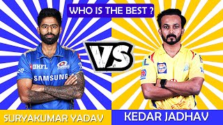 Suryakumar Yadav Vs Kedar Jadhav COMPARISON IPL 2020 NEW