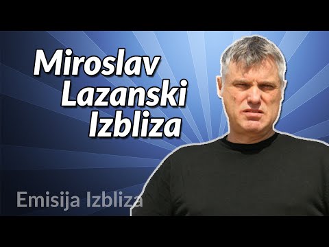 Miroslav Lazanski - Emisija Izbliza: Ko je Miroslav Lazanski, politički komentator Miroslav Lazanski