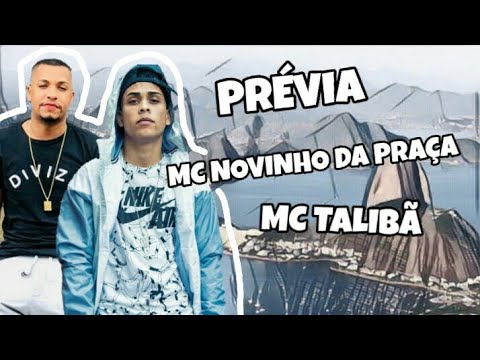 MC NOVINHO DA PRAÇA E MC TALIBÃ (PRÉVIA FUNK)