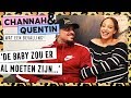 KOMEN CHANNAH & QUENTIN WEER BIJ ELKAAR? ● WAT EEN BEVALLING!