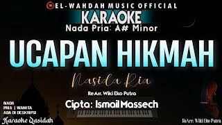 Download lagu UCAPAN HIKMAH Karaoke (Nasida Ria) | Nada Pria (Bes) | Cipta: Ismail Massech mp3