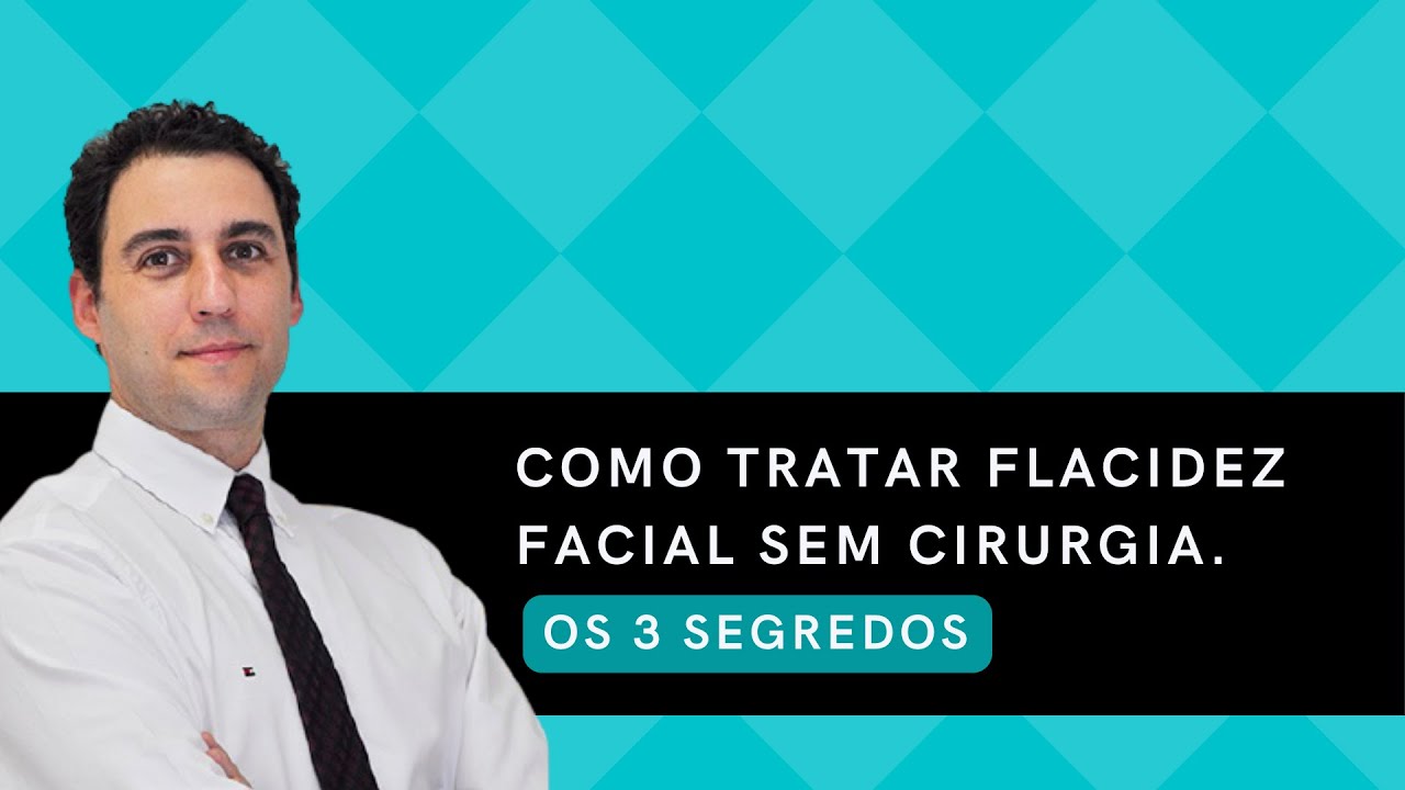 Como tratar flacidez facial sem cirurgia. Os 3 segredos .