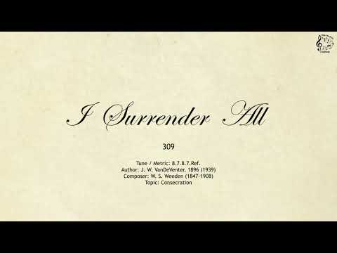 309 I Surrender All || SDA Hymnal || The Hymns Channel