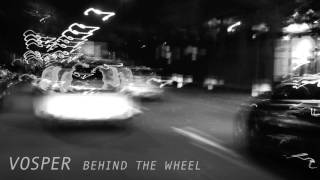 Vosper - Behind The Wheel (Dub)