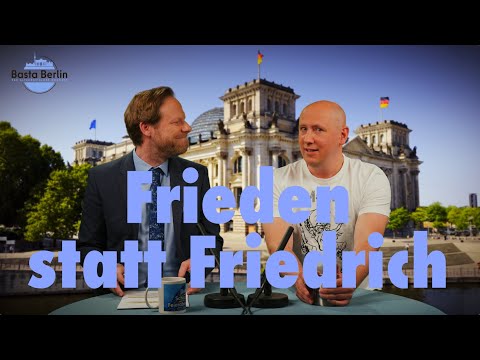 Basta Berlin (282) – Frieden statt Friedrich