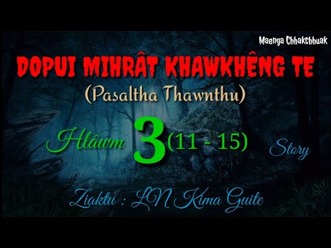 DOPUI PASALTHA TE - 3 (11-15) || Ziaktu : LN Kima Guite