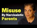 How Narcissistic Parents Misuse Their Children