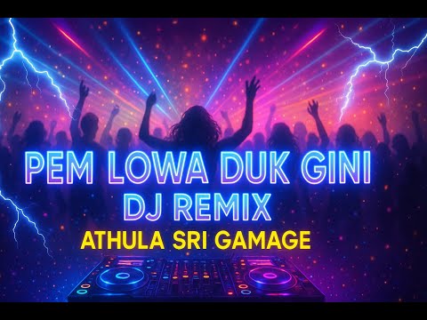 Pem Lowa Duk Gini - Athula Sri Gamage - Dj Remix Music