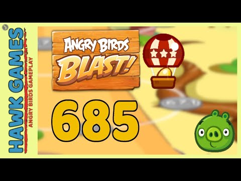 Angry Birds Blast Level 685 - 3 Stars Walkthrough, No Boosters