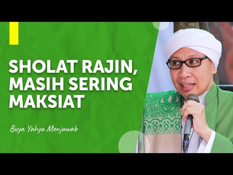Sholat rajin, tapi masih sering berbuat dosa | Buya Yahya Menjawab