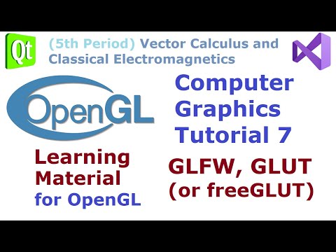 050 - (SETUP) OpenGL Graphics Tutorial 7 - GLFW, GLUT (freeGLUT), OpenGL Learning Material