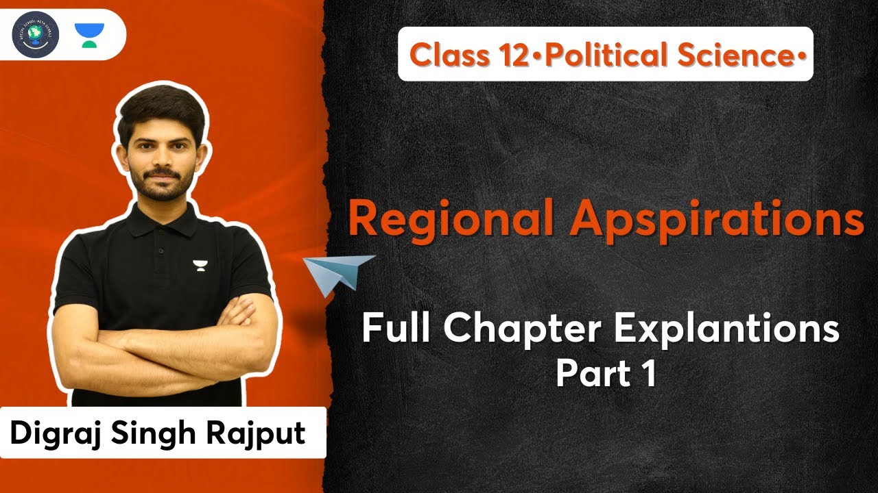 Class 12 | Political Science |Regional Aspirations | Full Chapter Explanation | Part 1 | Digraj sir