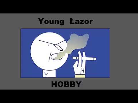 Young Łazor - Hobby