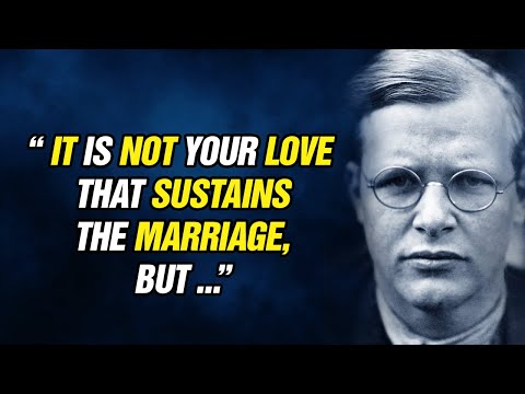 50 Most Powerful Dietrich Bonhoeffer Quotes To Inspire You