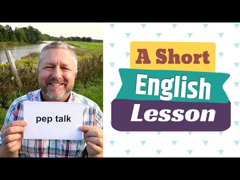 Learn the English term PEP TALK and the phrase PEPS ME UP