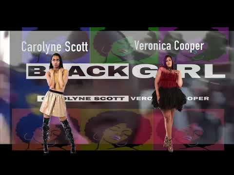 BLACK GIRL-Carolyne Scott X Veronica Cooper