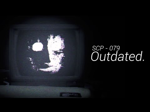 Outdated. | SCP 079 Animation
