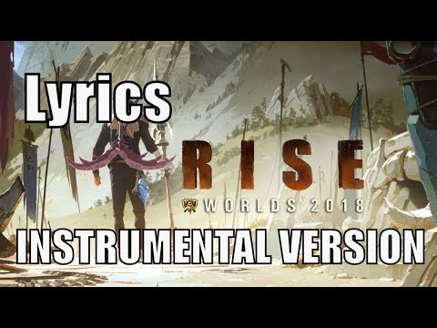 Worlds 2018 RISE ( Lyrics) - Full Instrumental Version - League of Legends