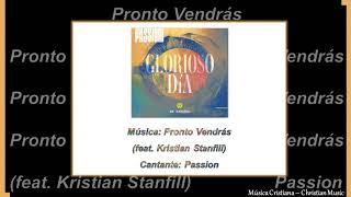 Passion -  Pronto Vendrás (feat; Kristian Stanfill) (Audio)