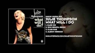 Julie Thompson - What Will I Do