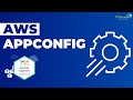 What Is AWS AppConfig AWS Tutorial For Beginners AWS Certification Training 2024 K21 Academy