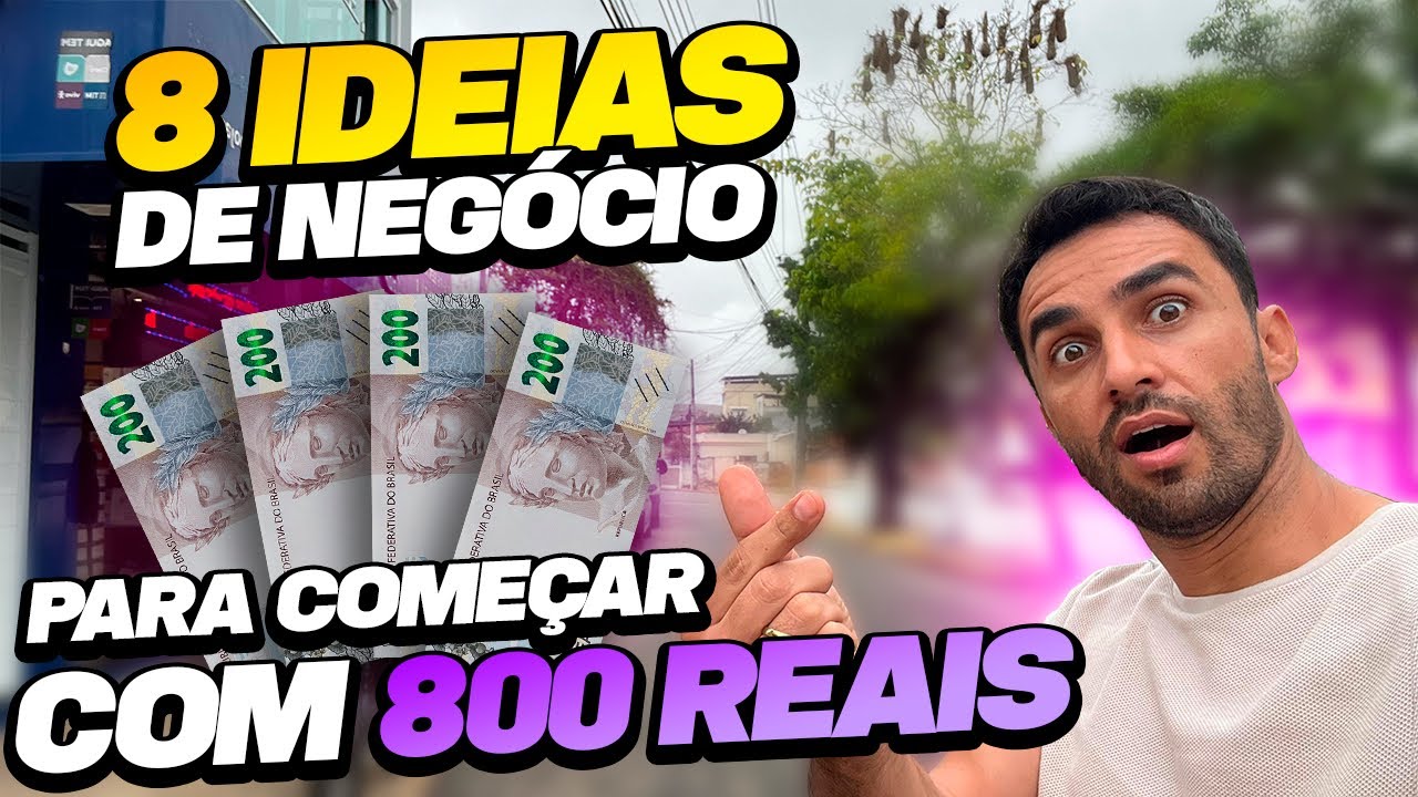 8 IDEIAS DE NEGÓCIO PARA COMEÇAR COM 800 REAIS